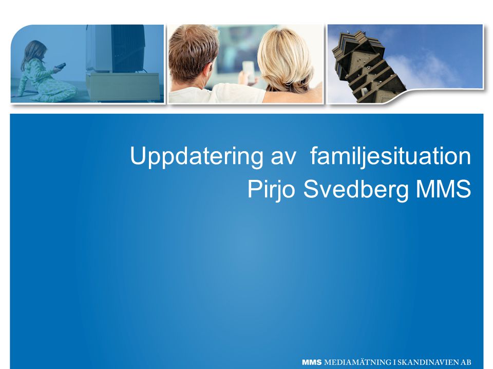 Uppdatering av familjesituation Pirjo Svedberg MMS
