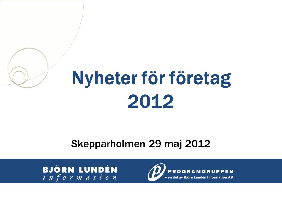 Nyheter för företag 2012 Skepparholmen 29 maj 2012