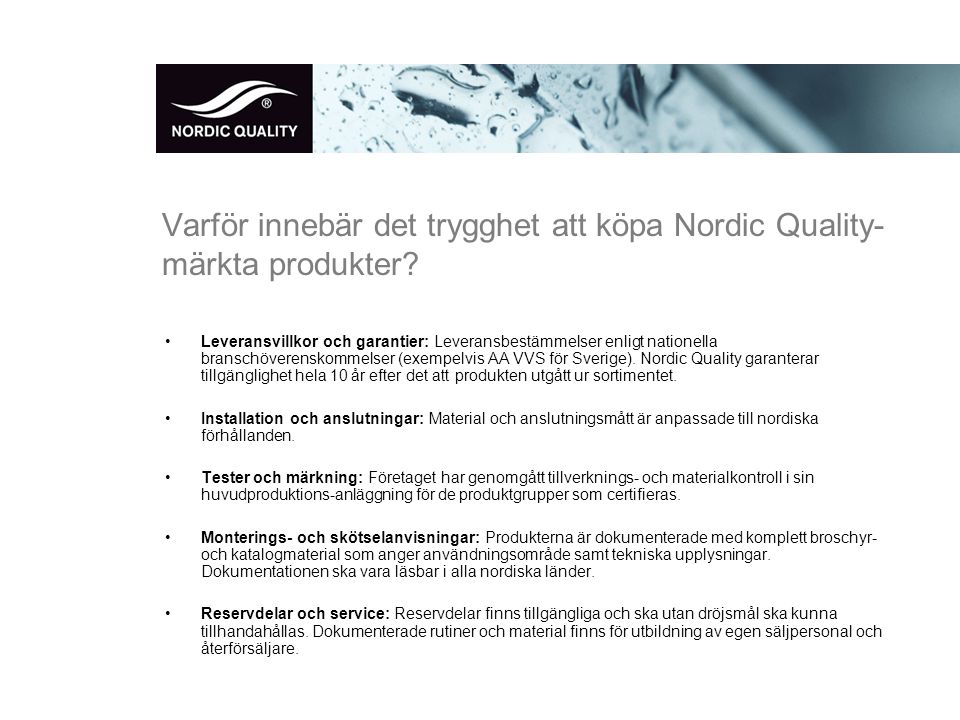 Varför innebär det trygghet att köpa Nordic Quality- märkta produkter.