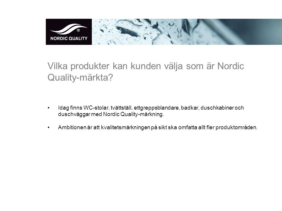 Vilka produkter kan kunden välja som är Nordic Quality-märkta.