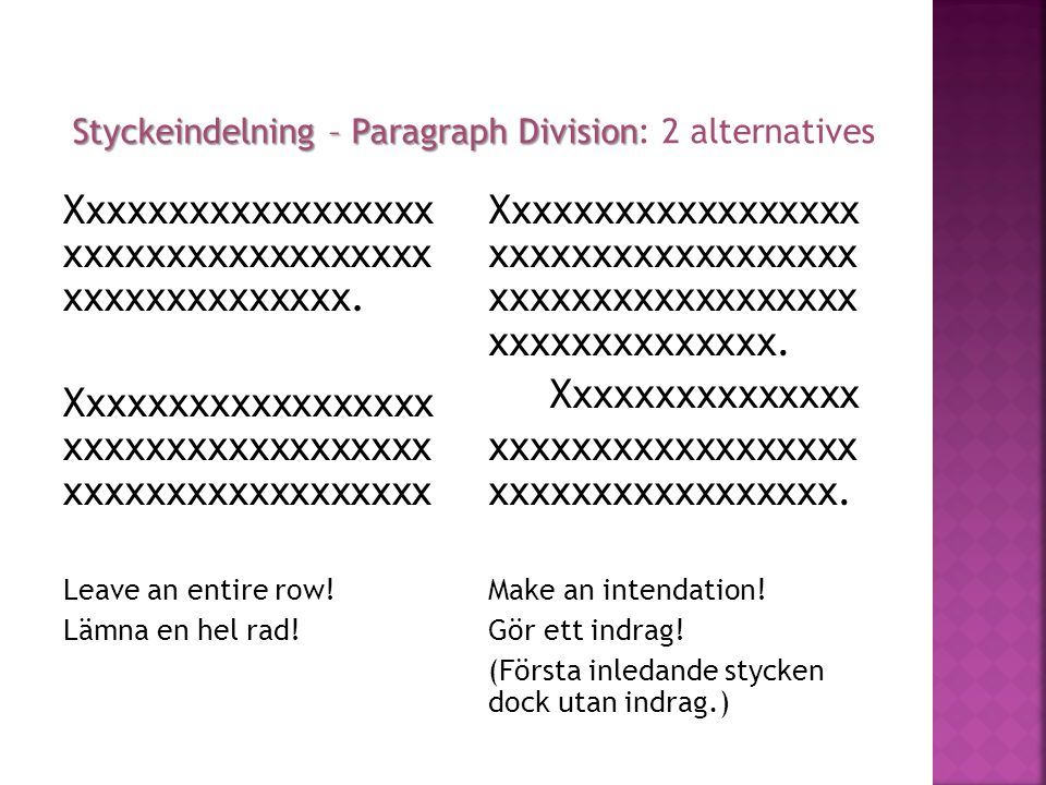 Styckeindelning – Paragraph Division Styckeindelning – Paragraph Division: 2 alternatives Xxxxxxxxxxxxxxxxxx xxxxxxxxxxxxxxxxxx xxxxxxxxxxxxxx.