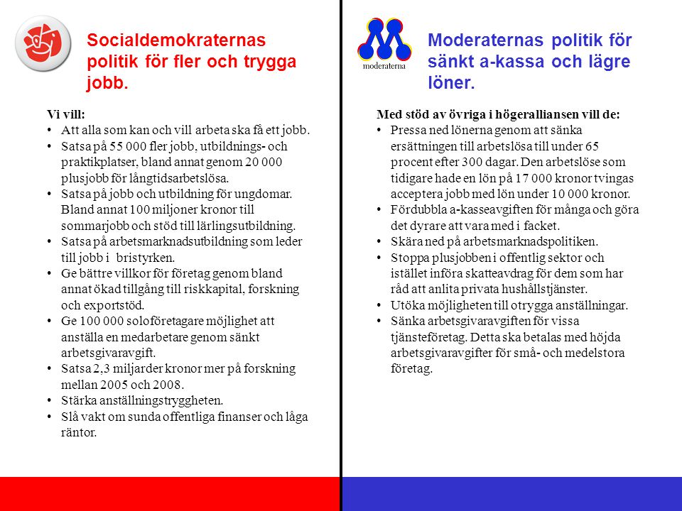 Socialdemokraternas politik för fler och trygga jobb.