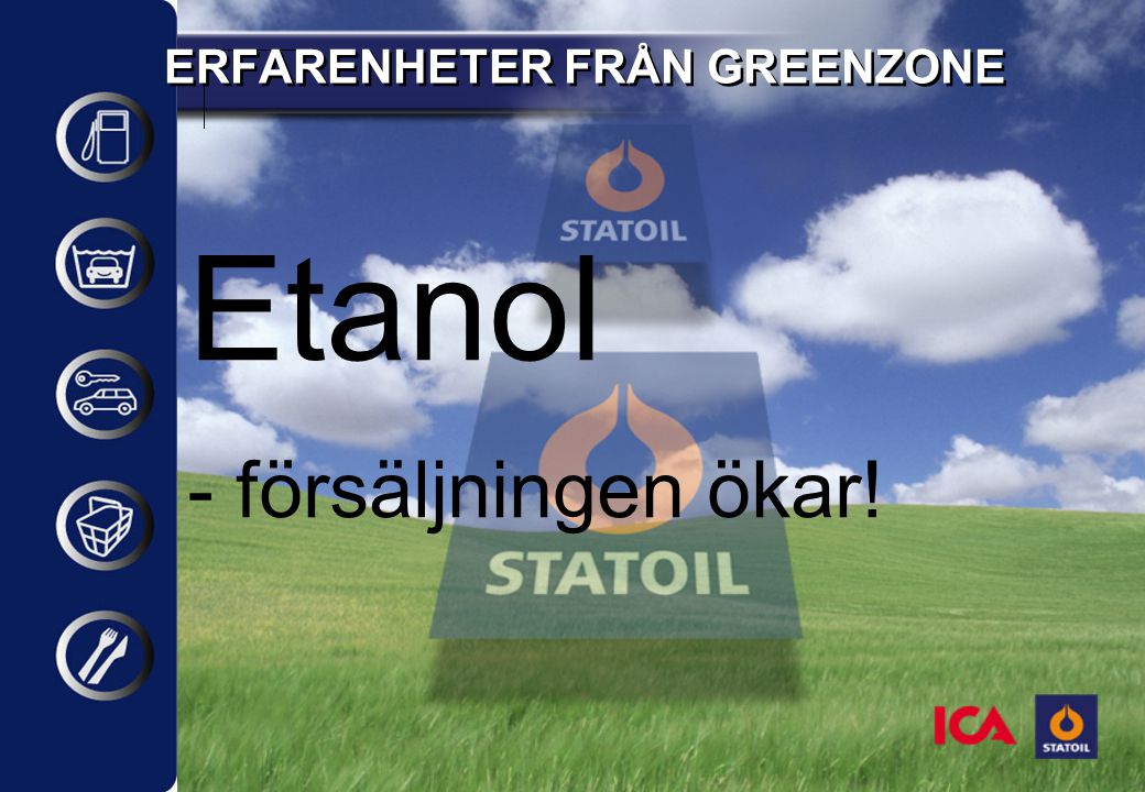 ERFARENHETER FRÅN GREENZONE Etanol - försäljningen ökar!