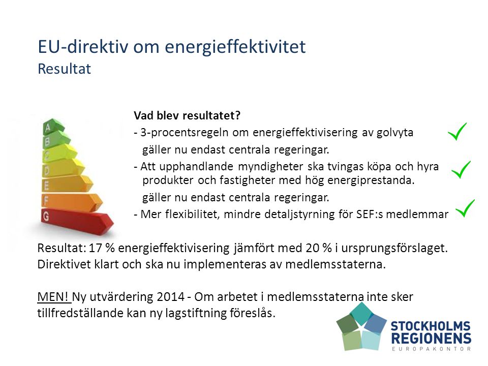 EU-direktiv om energieffektivitet Resultat Vad blev resultatet.