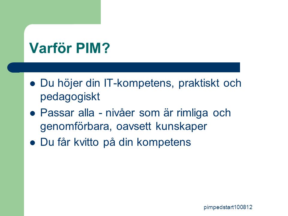pimpedstart Varför PIM.