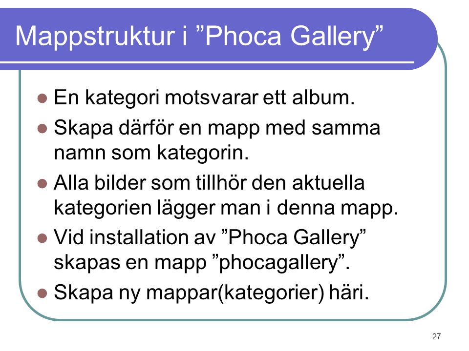 Mappstruktur i Phoca Gallery  En kategori motsvarar ett album.
