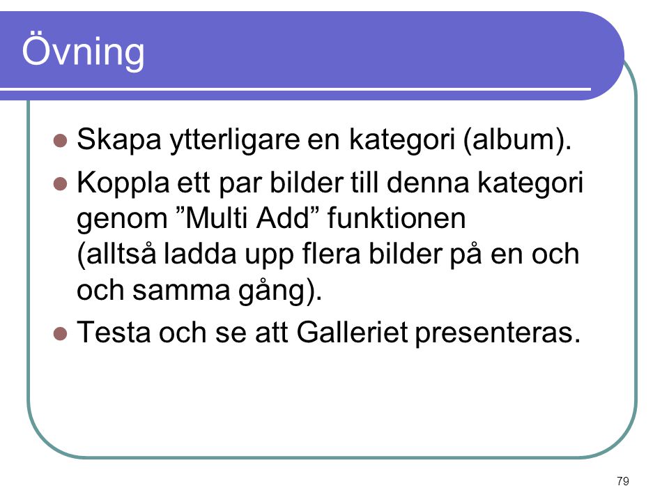 Övning  Skapa ytterligare en kategori (album).