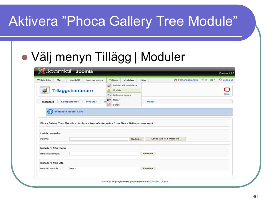 Aktivera Phoca Gallery Tree Module  Välj menyn Tillägg | Moduler 86