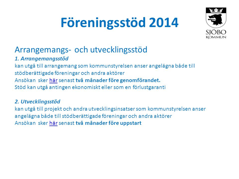 Föreningsstöd 2014 Arrangemangs- och utvecklingsstöd 1.