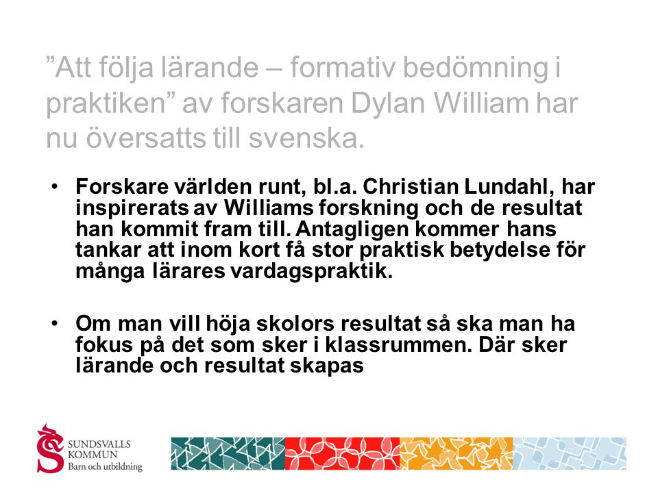 Att följa lärande – formativ bedömning i praktiken av forskaren Dylan William har nu översatts till svenska.