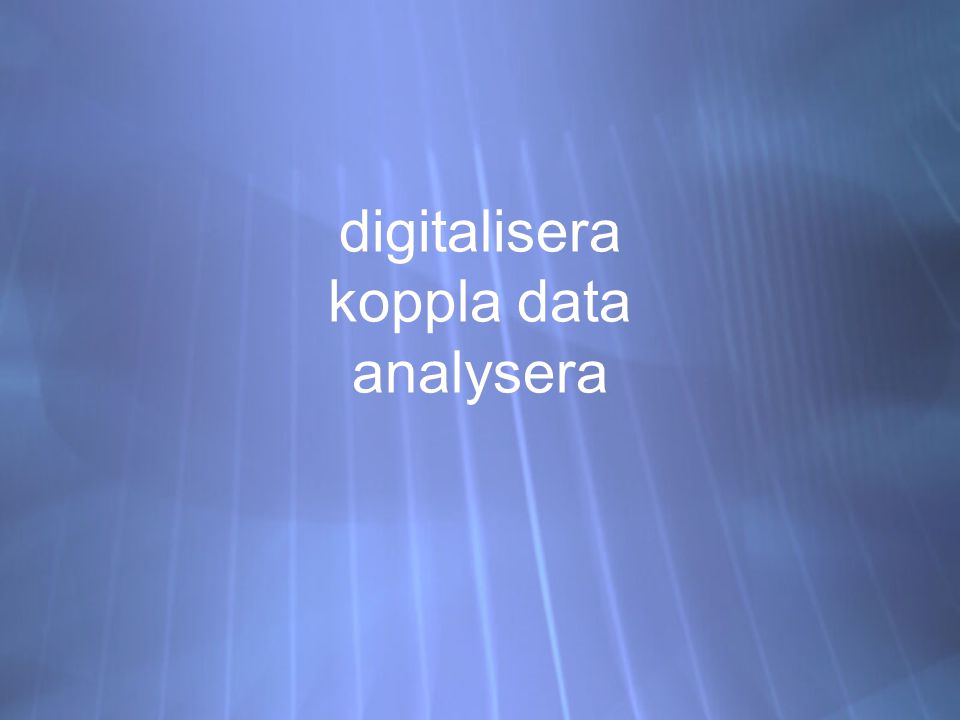 digitalisera koppla data analysera