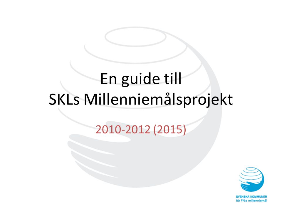 En guide till SKLs Millenniemålsprojekt (2015)