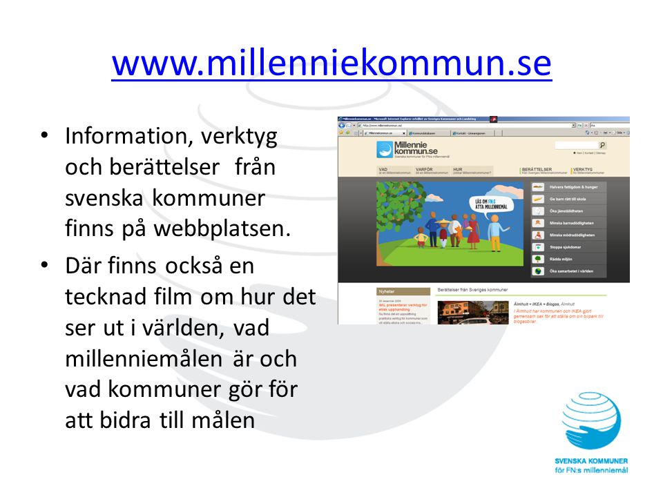 • Information, verktyg och berättelser från svenska kommuner finns på webbplatsen.