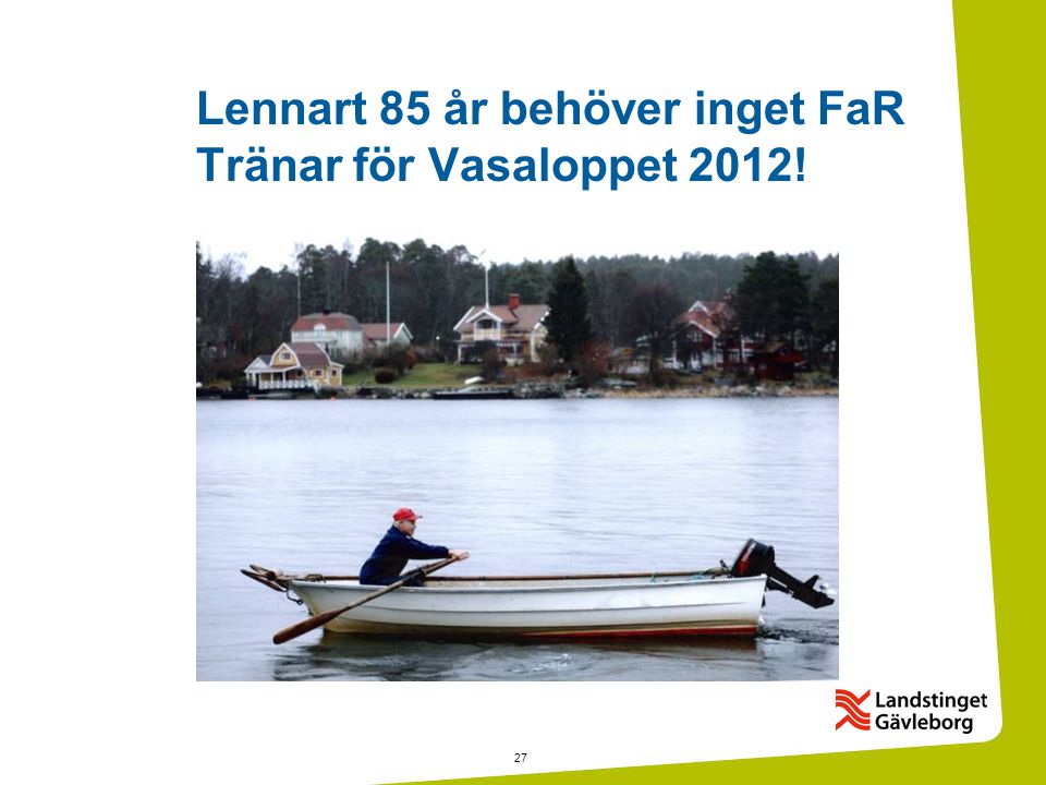 27 Lennart 85 år behöver inget FaR Tränar för Vasaloppet 2012!