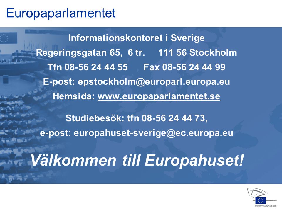 13 jan feb apr jul jul nov feb okt nov dec 2006 Europaparlamentet Informationskontoret i Sverige Regeringsgatan 65, 6 tr.