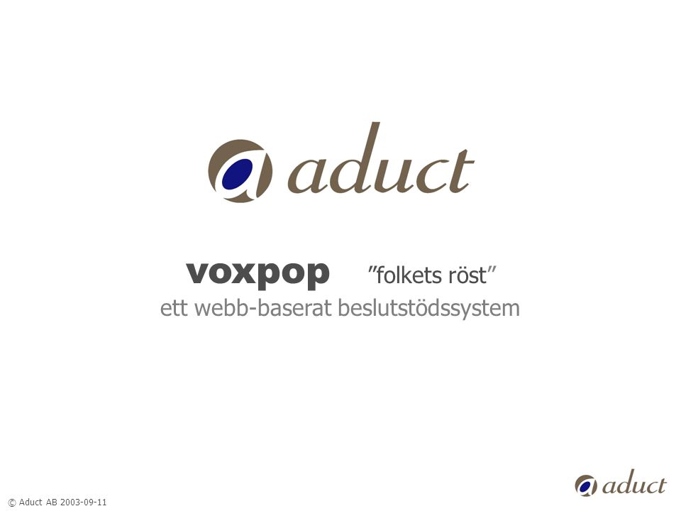 © Aduct AB voxpop folkets röst ett webb-baserat beslutstödssystem