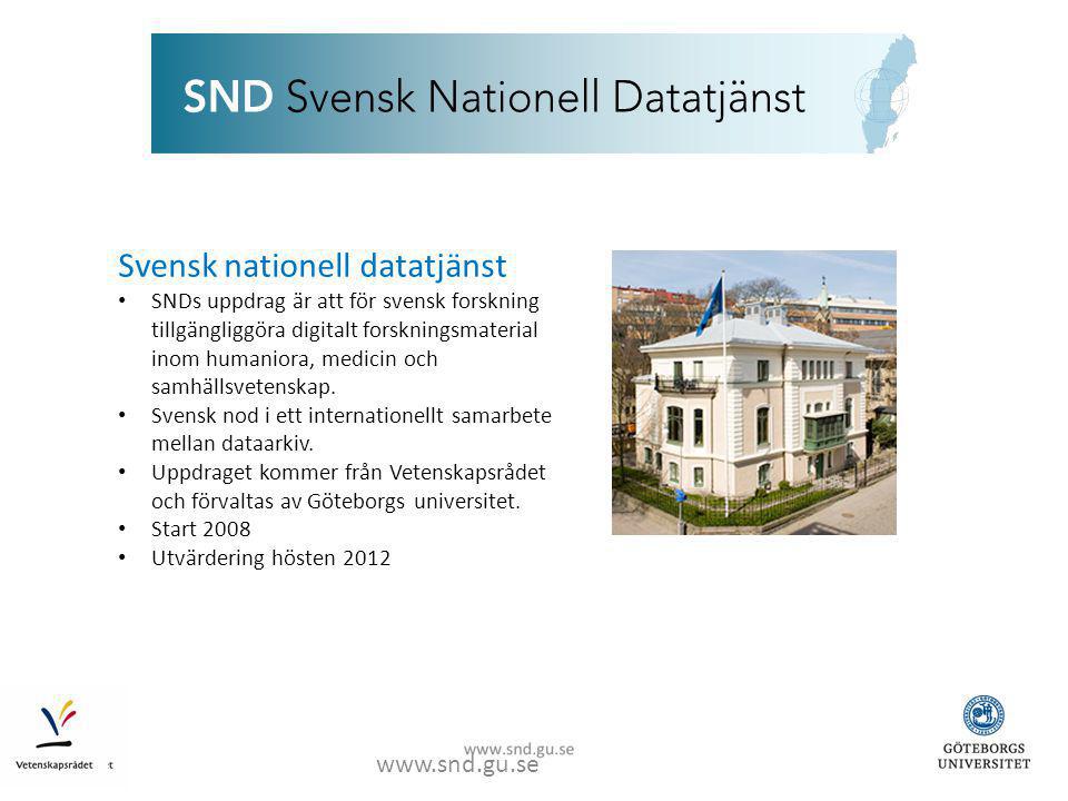 Svensk nationell datatjänst • SNDs uppdrag är att för svensk forskning tillgängliggöra digitalt forskningsmaterial inom humaniora, medicin och samhällsvetenskap.