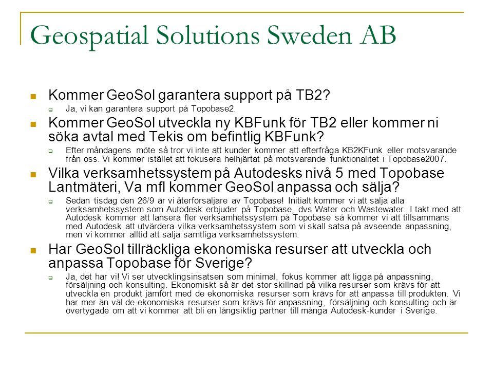 Geospatial Solutions Sweden AB  Kommer GeoSol garantera support på TB2.