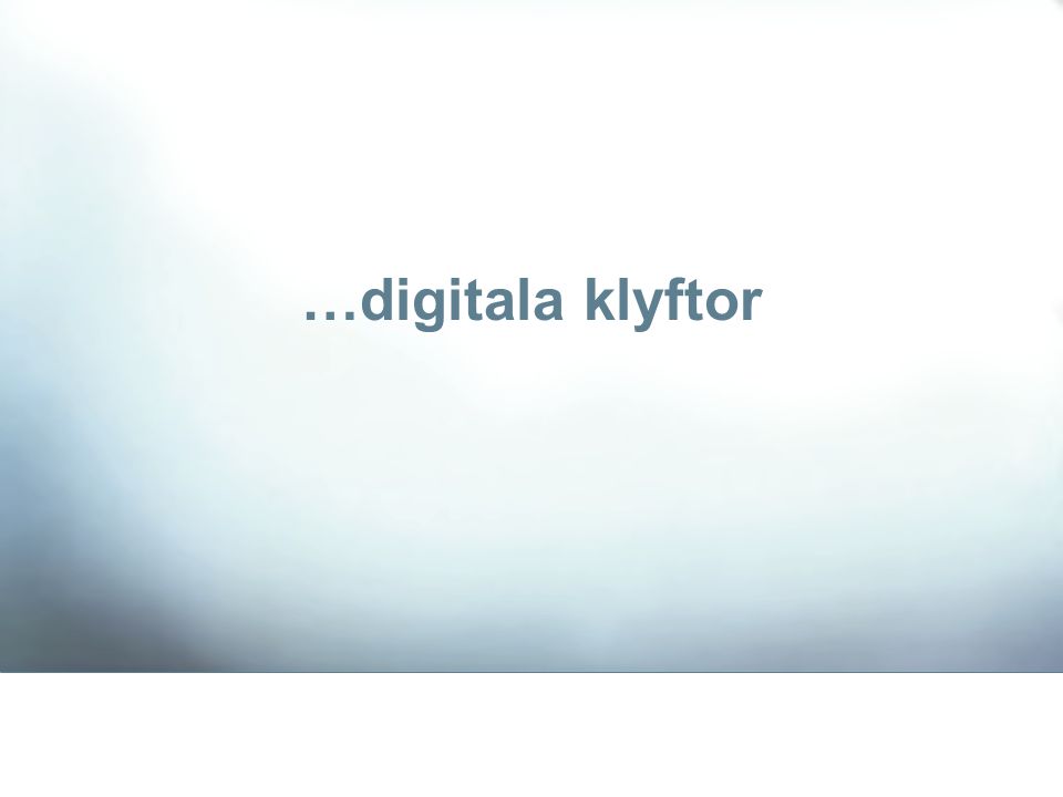 …digitala klyftor
