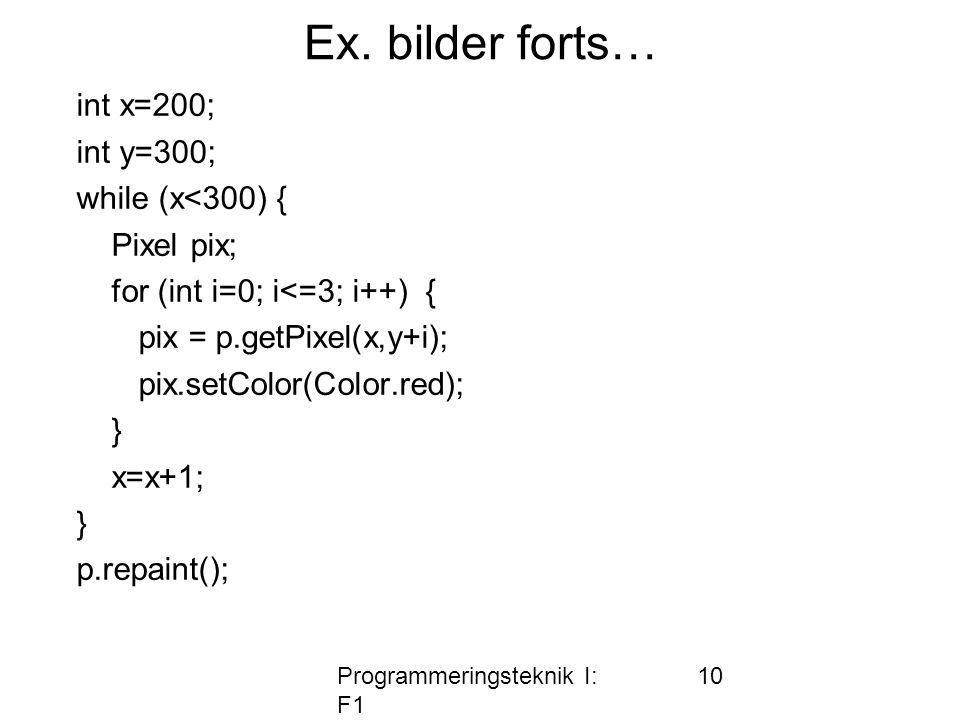 Programmeringsteknik I: F1 10 Ex.