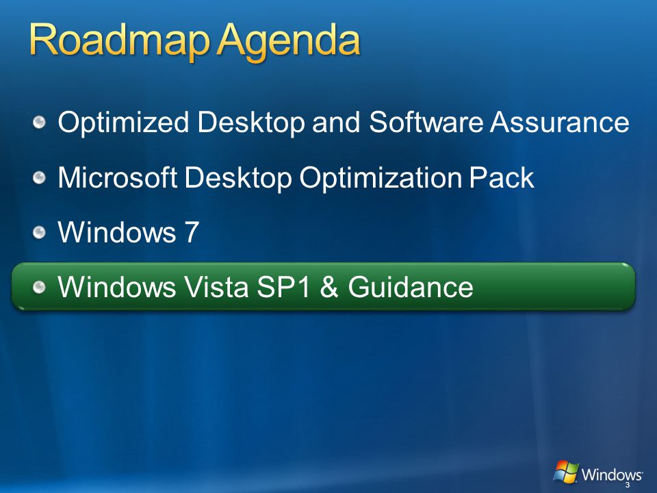 Optimized Desktop and Software Assurance Microsoft Desktop Optimization Pack Windows 7 Windows Vista SP1 & Guidance 3