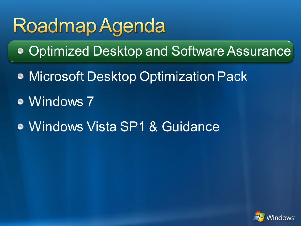 Optimized Desktop and Software Assurance Microsoft Desktop Optimization Pack Windows 7 Windows Vista SP1 & Guidance 3