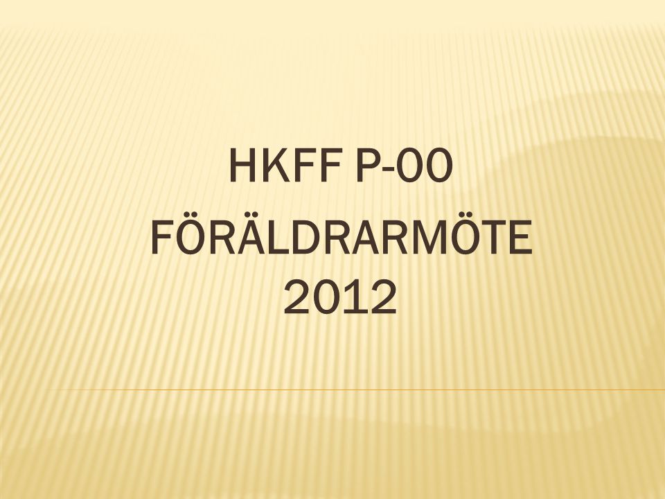 HKFF P-00 FÖRÄLDRARMÖTE 2012