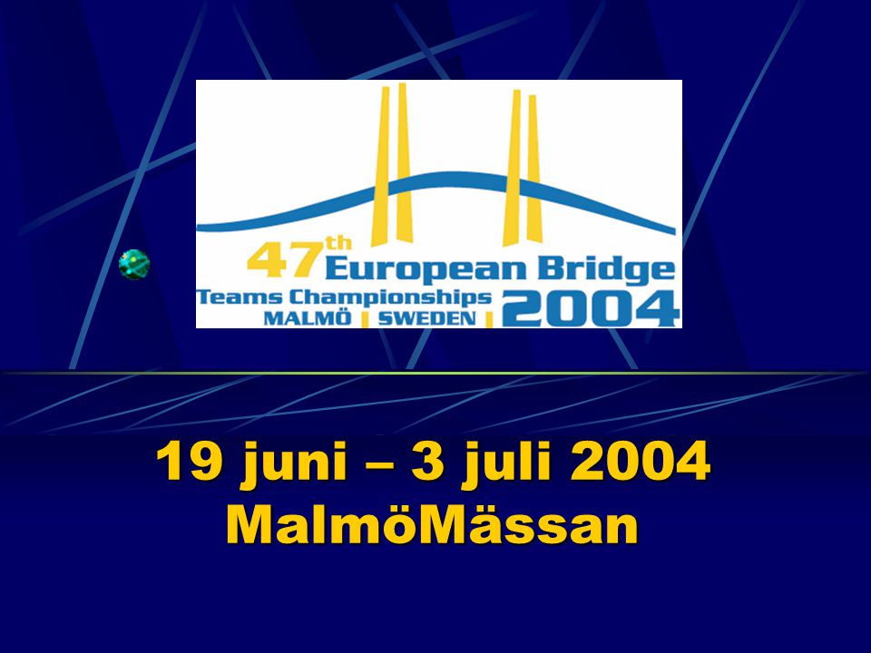19 juni – 3 juli 2004 MalmöMässan