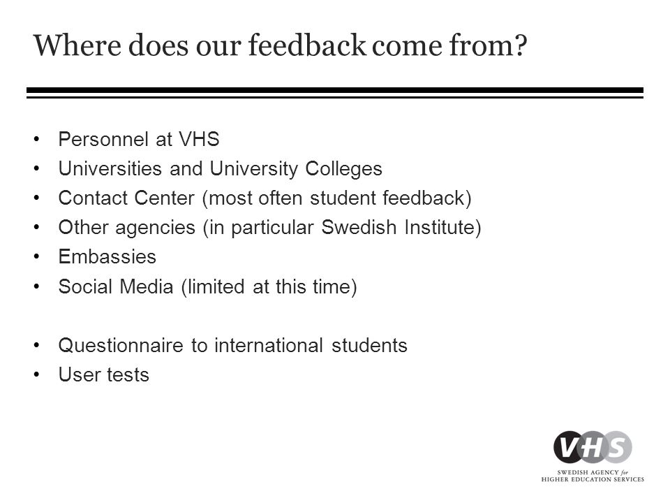 Where does our feedback come from.