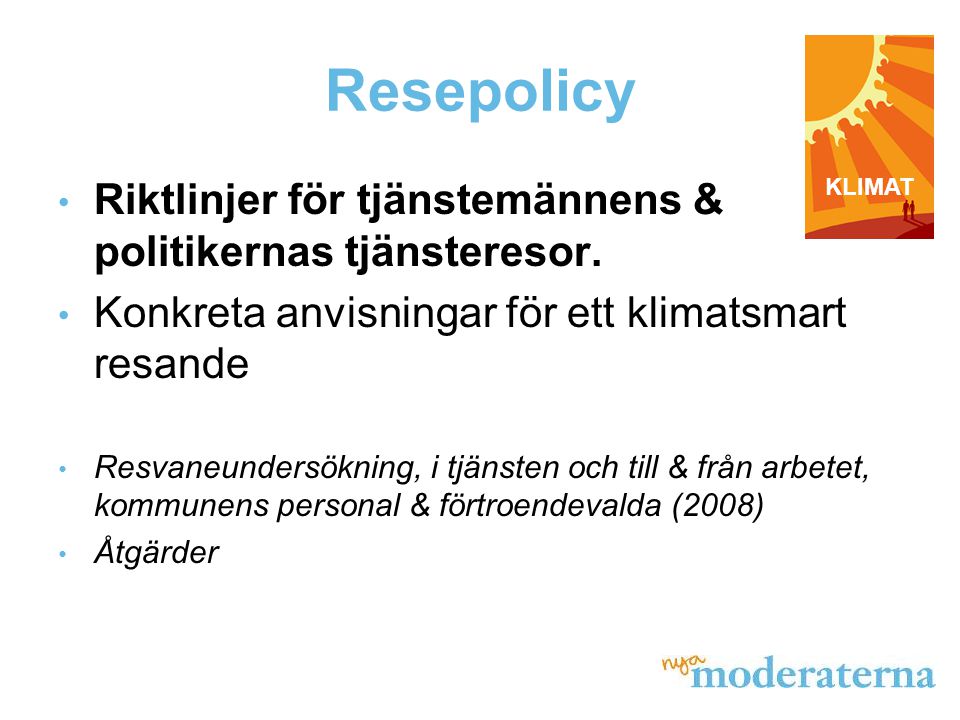 Resepolicy • Riktlinjer för tjänstemännens & politikernas tjänsteresor.