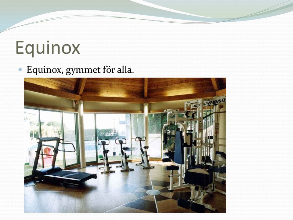 Equinox  Equinox, gymmet för alla.