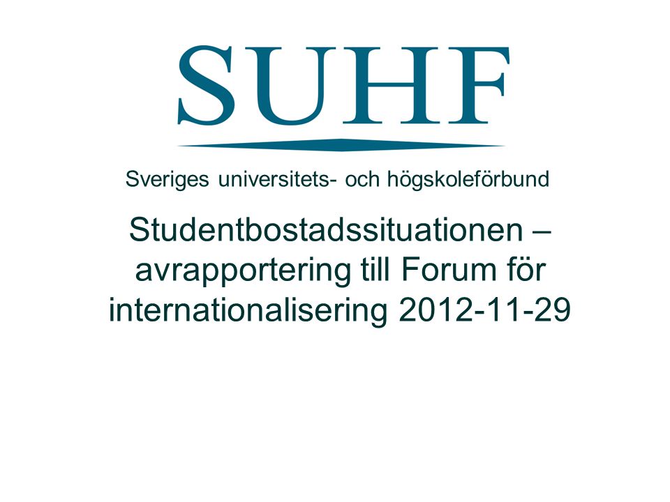 Studentbostadssituationen – avrapportering till Forum för internationalisering Sveriges universitets- och högskoleförbund