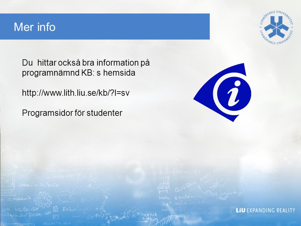 Mer info Du hittar också bra information på programnämnd KB: s hemsida   l=sv Programsidor för studenter
