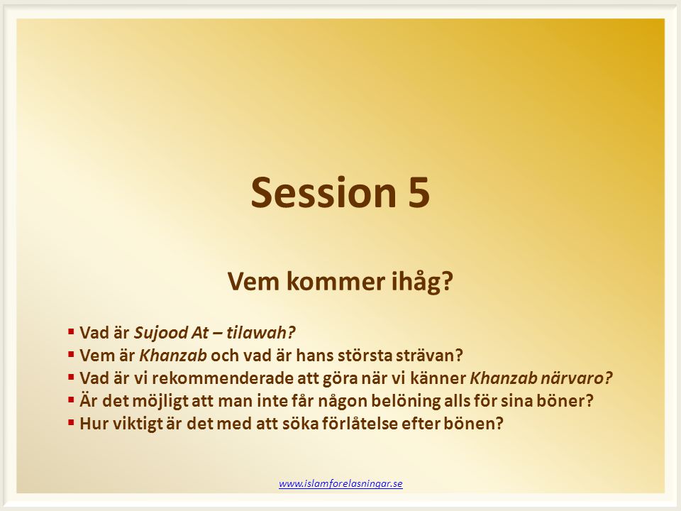 Session 5    Vad är Sujood At – tilawah.