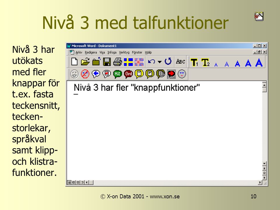 © X-on Data Nivå 3 med talfunktioner Nivå 3 har utökats med fler knappar för t.ex.