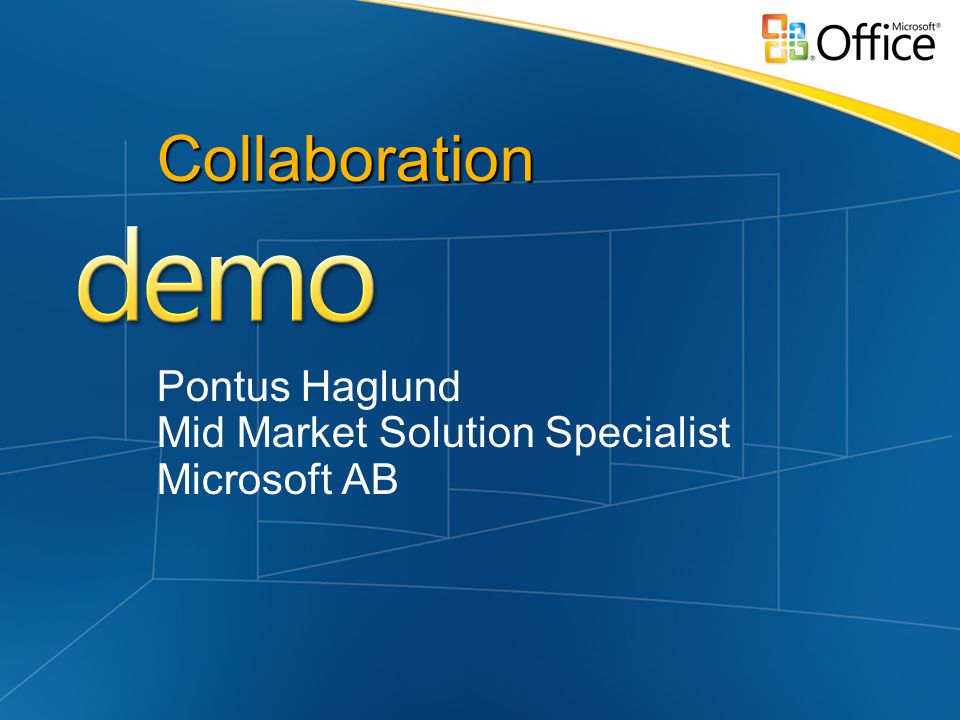 Collaboration Pontus Haglund Mid Market Solution Specialist Microsoft AB