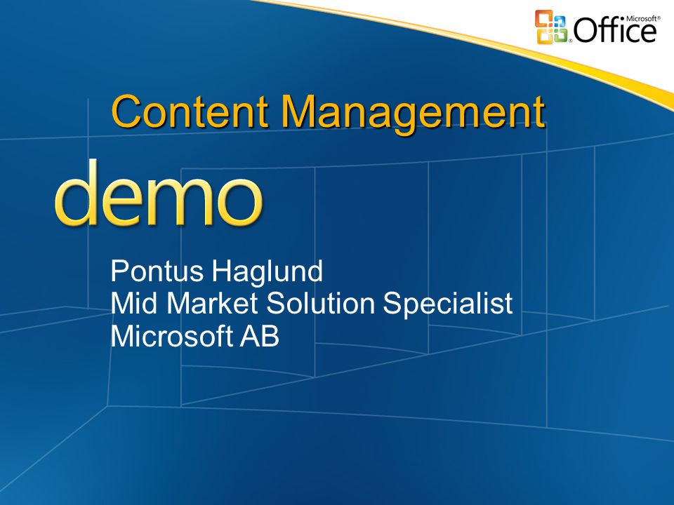 Content Management Pontus Haglund Mid Market Solution Specialist Microsoft AB