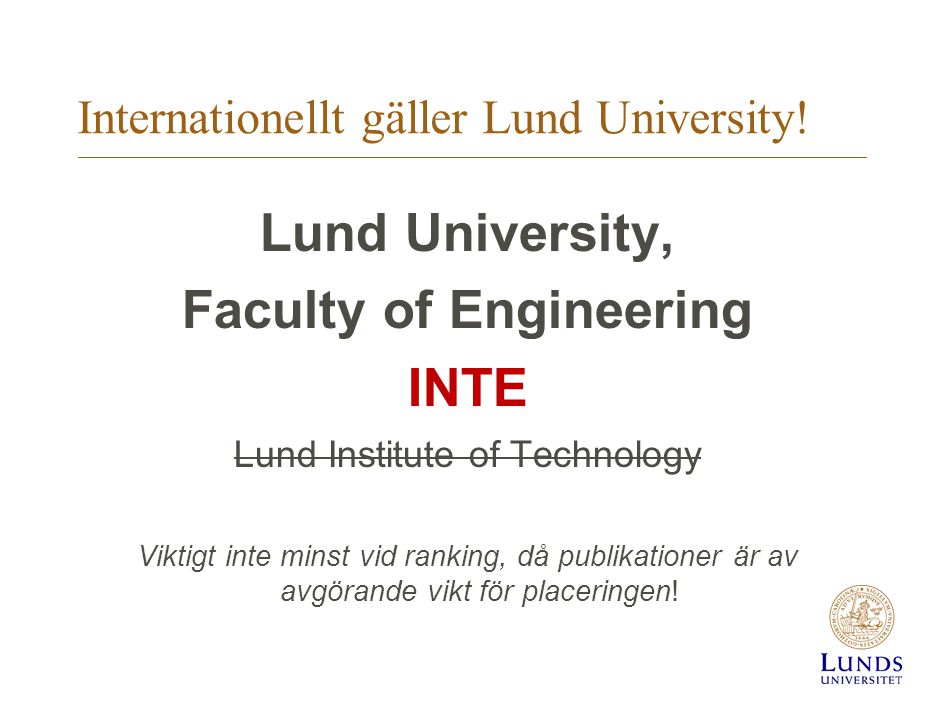 Internationellt gäller Lund University.