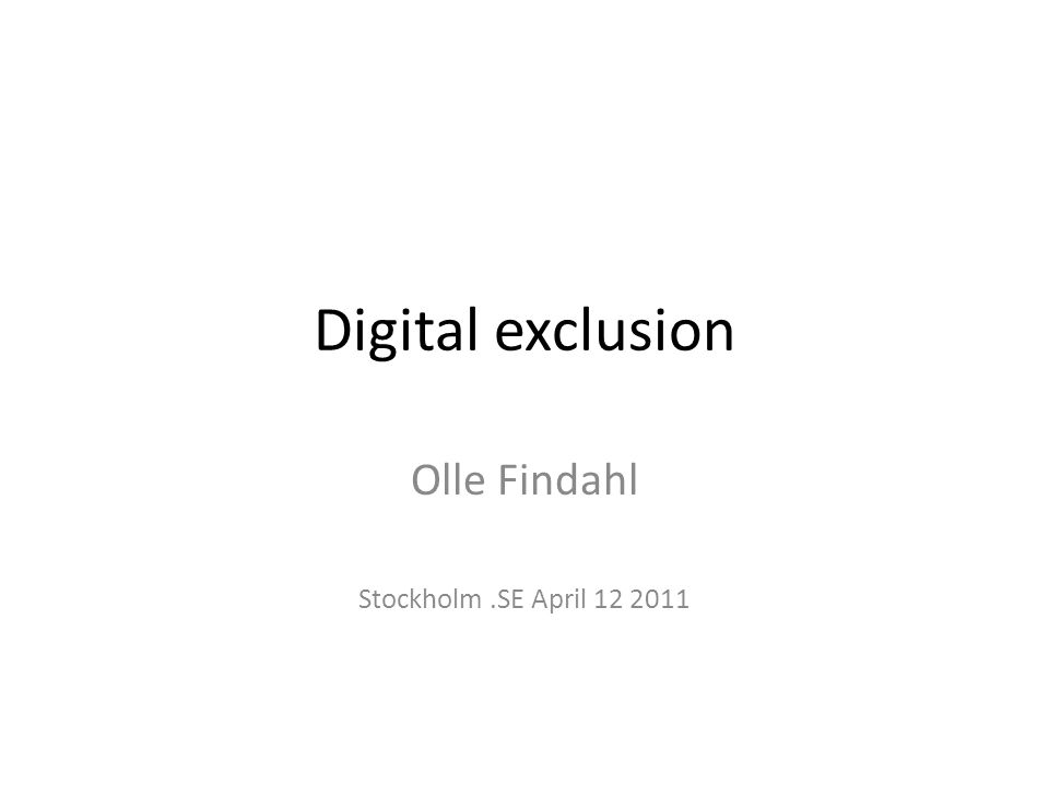 Digital exclusion Olle Findahl Stockholm.SE April