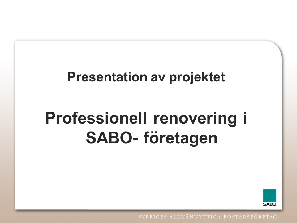 Presentation av projektet Professionell renovering i SABO- företagen