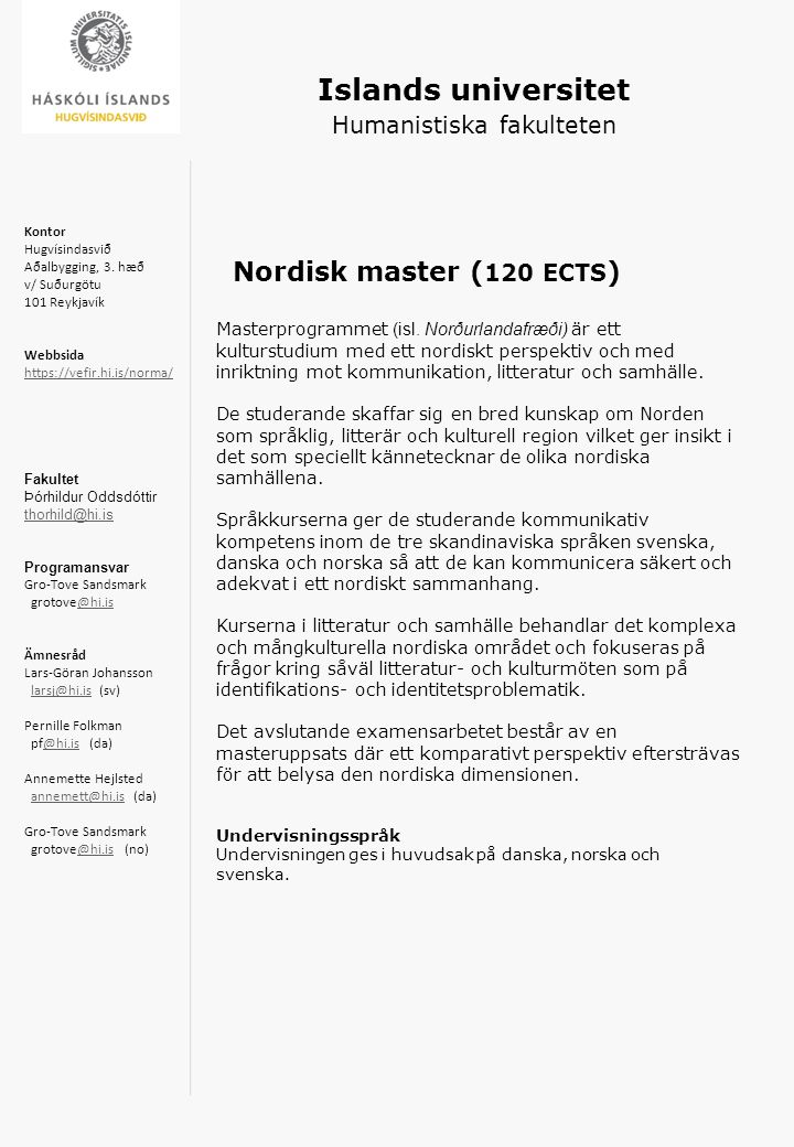 Islands universitet Humanistiska fakulteten Nordisk master ( 120 ECTS ) Masterprogrammet (isl.