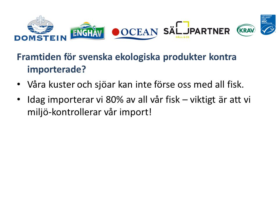 Framtiden för svenska ekologiska produkter kontra importerade.