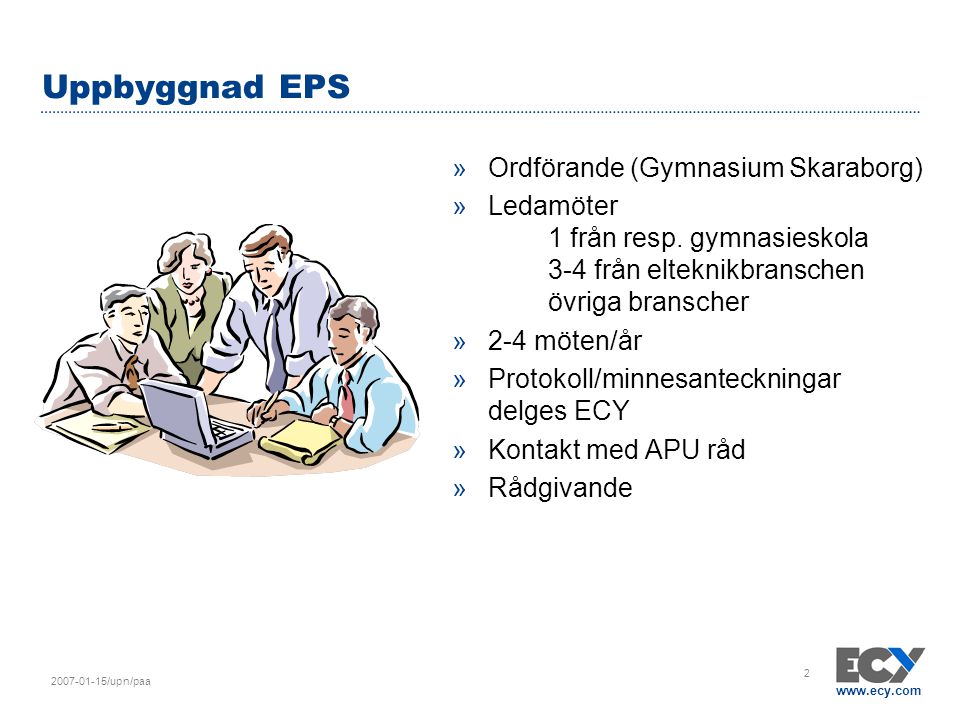 /upn/paa 2 Uppbyggnad EPS »Ordförande (Gymnasium Skaraborg) »Ledamöter 1 från resp.