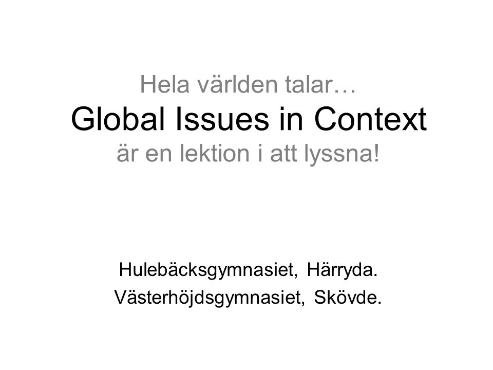 Hela världen talar… Global Issues in Context är en lektion i att lyssna.