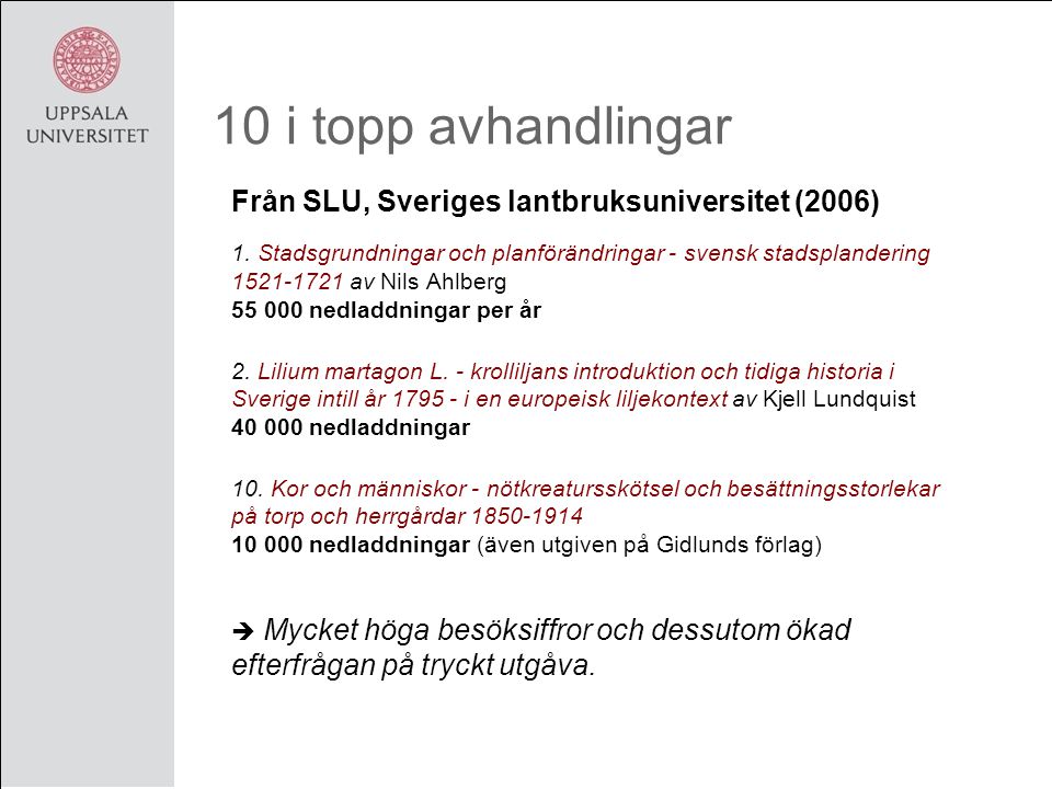 10 i topp avhandlingar Från SLU, Sveriges lantbruksuniversitet (2006) 1.