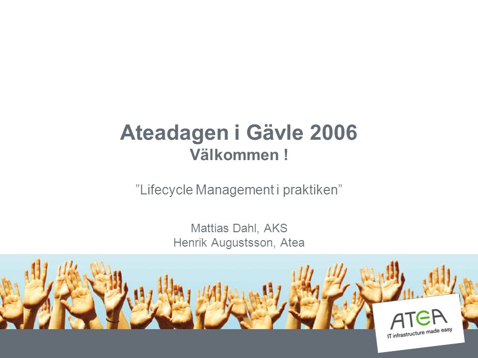 Ateadagen i Gävle 2006 Välkommen .