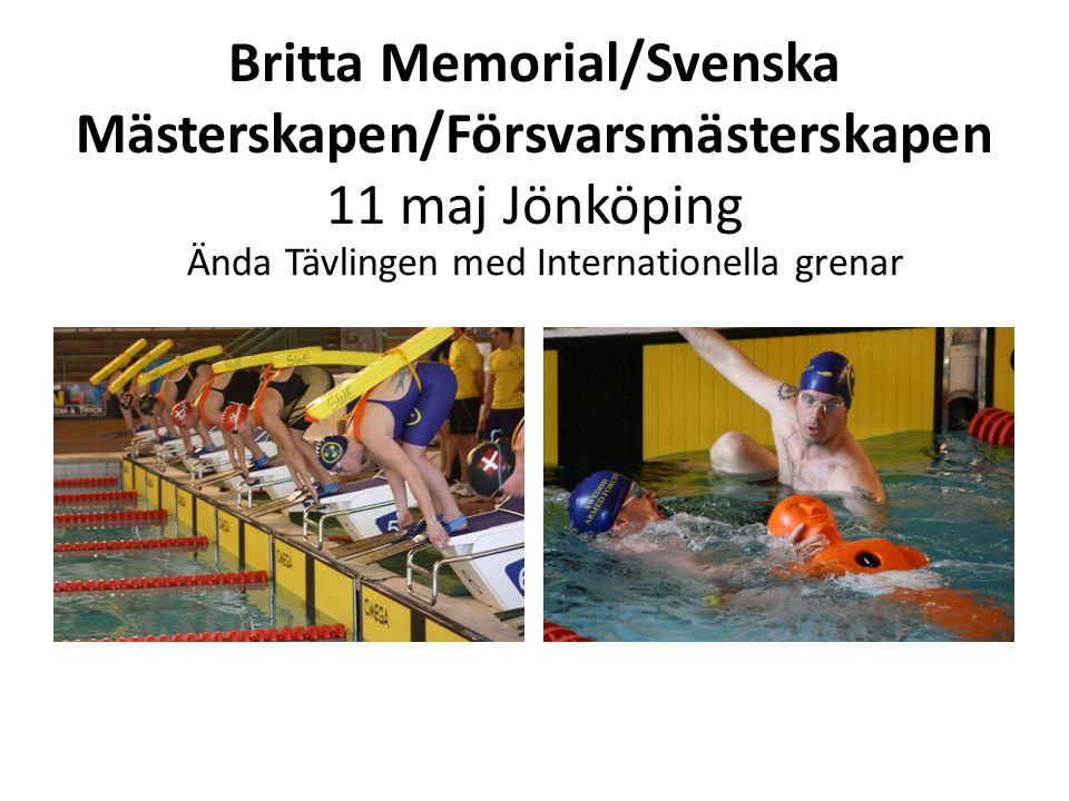Britta Memorial/Svenska Mästerskapen/Försvarsmästerskapen 11 maj Jönköping Ända Tävlingen med Internationella grenar
