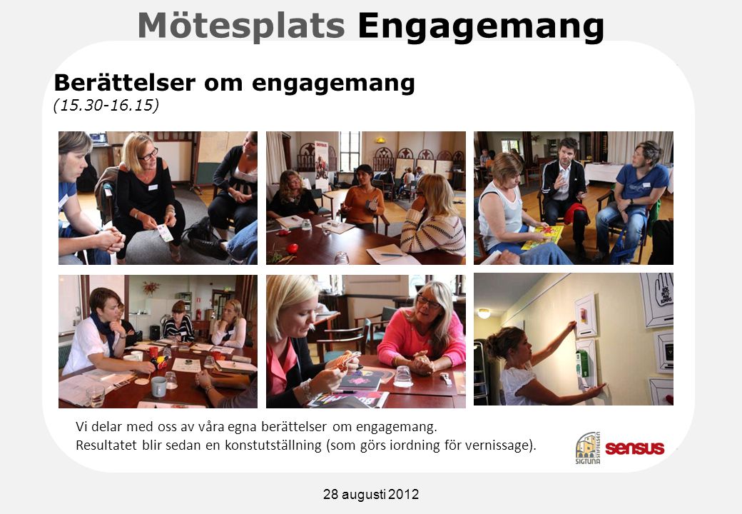 Mötesplats Engagemang Vi delar med oss av våra egna berättelser om engagemang.