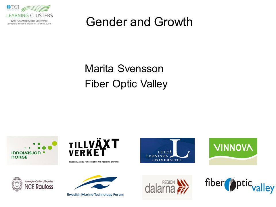 Gender and Growth Marita Svensson Fiber Optic Valley