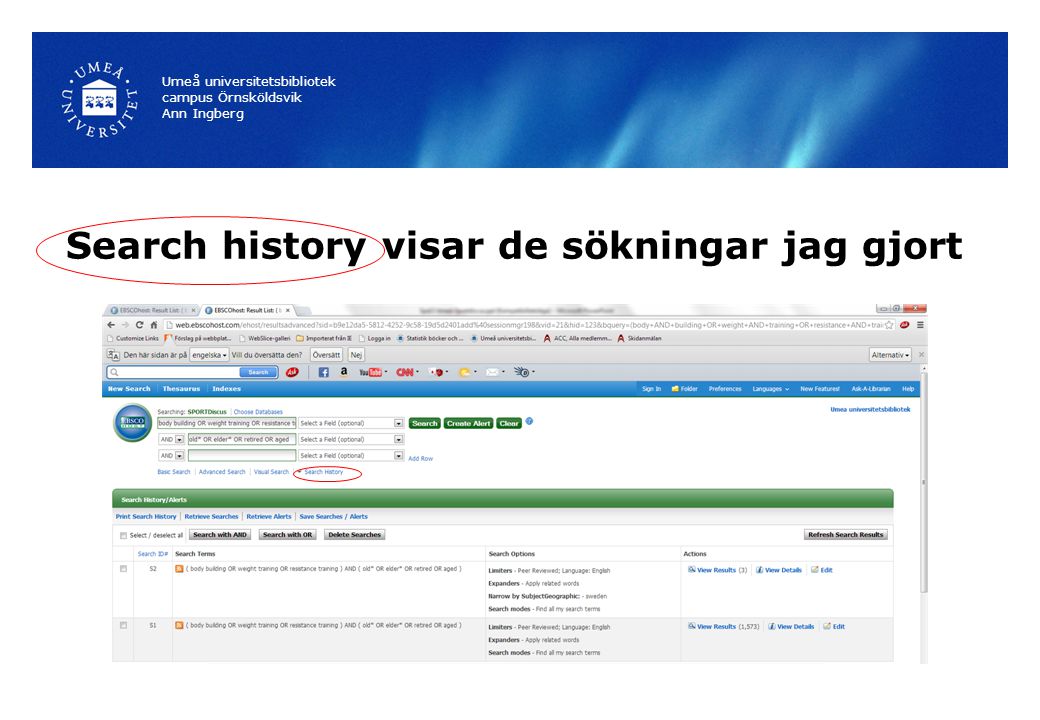 Search history visar de sökningar jag gjort Umeå universitetsbibliotek campus Örnsköldsvik Ann Ingberg